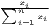   x
∑n-ixi
  i=1