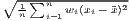 ∘ --∑n----------
   1n  i=1wi(xi- �x)2